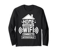 Home is Where the WiFi Connects Automatically Long Sleeve T-Shirt