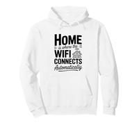 Home is Where the WiFi Connects Automatically Pullover Hoodie