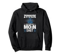 Home is where they also say Moin in the evening Pullover Hoodie