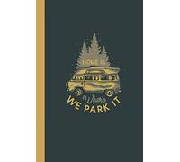Home Is Where We Park It: Camping Logbook, Caravan Log journal