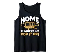 home is where we pop it up Design for a camper Tank Top
