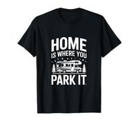Home is Where You Park It RV Camper T-Shirt