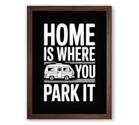 Home Is Where You Park It Typography Framed Wall Art Print A4 (29.7×21cm) Walnut, Wall Decor for Living Room, Bedroom, Office & Home, Ready to Hang, Art Gift