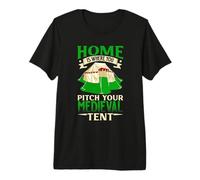 Home is Where You Pitch Your Medieval Tent Premium T-Shirt