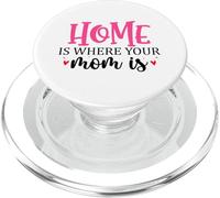 Home is Where Your Mom Is Loving Mother's Day Novelty Item PopSockets PopGrip for MagSafe