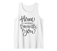 Home is Wherever I’m with You Love Quote Wall Decor Tank Top