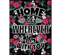 Home is Wherever I'm with You: The best Notebook for Daily Notes & Ideas | Best Valentines Gift for Lovers | Lined Notebook - 8,5 x 11