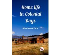 Home Life in Colonial Days (Edition2023)