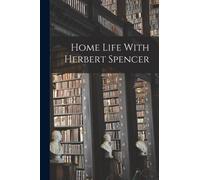Home Life With Herbert Spencer