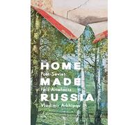 Home Made Russia: Post-Soviet Folk Artefacts