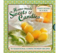 Home-Made Sweets & Candies (Three Books in a Box): 70 Traditional Confectionery Recipes