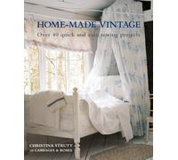 Home-Made Vintage: Over 40 quick and easy sewing projects