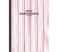Home Maintenance Log Book: Homeowner House Repair and Maintenance Record Book, Easily Protect Your Investment By Following a Simple Year-Round ... - 5 Year Calendar, Planner, Checklist