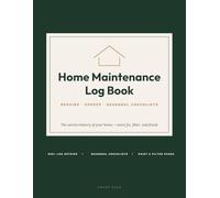 Home Maintenance Log Book: Repair Record & Seasonal Checklist Organizer: Complete Home Care Journal for Homeowners - Maintenance Log with Costs, ... Filter Sizes, Appliance & Warranty Tracker