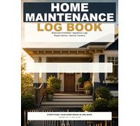 Home Maintenance Log Book: Seasonal Checklists, Appliance Service Logs, Repair History - Complete Homeowner Planner with 176 Pages of Trackers