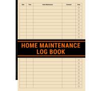 Home Maintenance Log Book: Simple Logbook for Homeowners | Plan and Record the Upkeep and Repairs for Your House | Large