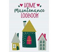 Home Maintenance Logbook: Homeowner House Repair and Maintenance Record Log Book