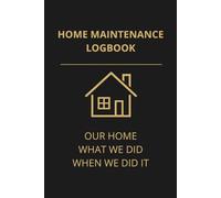 Home Maintenance Logbook: Track Repairs, Upgrades & Home Projects | Appliance & Property Maintenance Planner | Ideal New Homeowner Gift