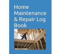 Home Maintenance & Repair Log Book