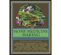 Home Medicine Making: Kitchen Remedies for Village Herbalists