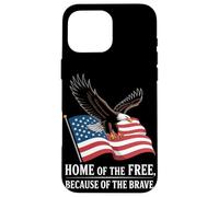 Home of the Free Because of the Brave Veterans Day Case for iPhone 16 Pro Max