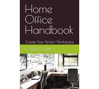 Home Office Handbook: Create Your Perfect Workspace