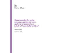 Home Office Research Report Guidance notes for social services departments when applying for passports on behalf of 'looked after children'