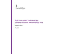 Home Office Research Report Police recorded knife-enabled robbery offences methodology note