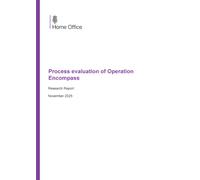 Home Office Research Report, Process Evaluation of Operation Encompass, Perfect Bound, A4 Size 297 x 210mm, 52 Pages, English, Official UK Government Publication