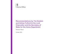 Home Office Research Report Recommendations by Tim Godwin and Adrian Fulford to the Lord Chancellor and the Secretary of State for the Home Department