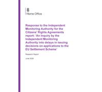 Home Office Research Report Response to the Independent Monitoring Authority for the Citizens’ Rights Agreements report: ‘An Inquiry by the Independent Monitoring Authority into delays in issuing
