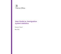 Home Office Research Report User guide to the Immigration system statistics, year ending March 2026
