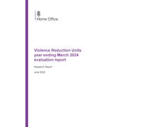 Home Office Research Report Violence Reduction Units year ending March 2024 evaluation report