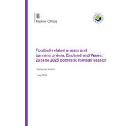 Home Office Statistical Bulletin Football-related arrests and banning orders, England and Wales: 2024 to 2025 domestic football season