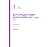 Home Office Statistical Bulletin Modern slavery: National Referral Mechanism and Duty to Notify statistics UK, quarter 2 2025 - April to June