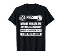 Home Owners Association Funny HOA President Value Graphic T-Shirt