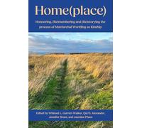 Home(place):: Honouring, (Re)Membering and (Re)Storying the Process of Matriarchal Worlding as Kinship