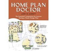 Home Plan Doctor: The Essential Companion for Anyone Buying a Home Design Plan