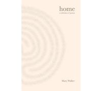 Home: Poems for becoming who you are and releasing who you're not