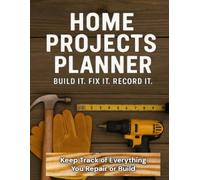 Home Projects Planner: Build It. Fix It. Record It.
