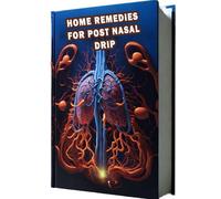 Home Remedies For Post Nasal Drip: Explore natural home remedies for managing post nasal drip, from saline nasal rinses to hydration. Learn how to alleviate throat irritation and congestion.