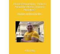 Home Renovation - How to Avoid the Most Common Mistakes?: Stories written by life.