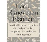 Home Renovation Planner & Organizer - Modern Interior Project Workbook, Budget Tracker, Checklist and Design Planner (Large 8.5x11): Plan, Budget and Organize Your Remodel Step-by-Step