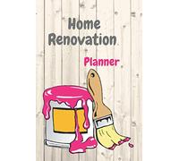 Home Renovation Planner: The Notebook on Estimating Renovation Costs: The Investor's Guide to Defining Your Renovation Plan, Building Your Budget