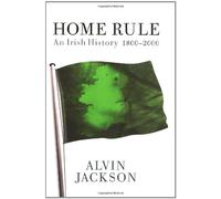 Home Rule: An Irish History, 1800-2000