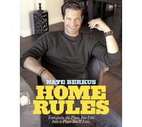 Home Rules: Transform the Place You Live Into a Place You'll Love
