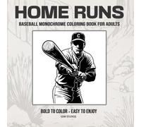 HOME RUNS Baseball Monochrome Coloring Book For Adults: Bold to Color - Easy to Enjoy (GSM Studios Monochrome Coloring Book Collection)