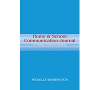 Home & School Communication Journal: For Parents, Teachers & Students