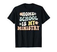 Home School is My Ministry Flowers Faith Education T-Shirt