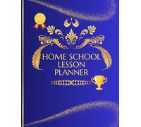 Home School Lesson Planner 2026-2027: Daily, Weekly & Monthly Organizer for Kids, Homeschooling Schedule, Lesson Planner, Grade Tracker, and Activity ... Grades, Perfect for Parents & Teachers